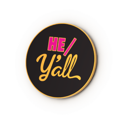 He/Y'all Pronouns Enamel Pin by Studio Ten Design