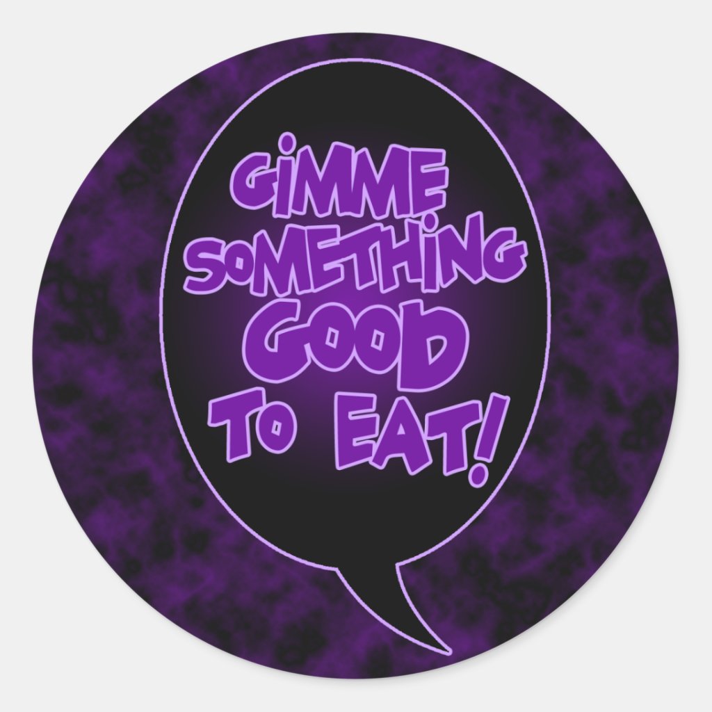 Gimme Something Good To Eat Round Stickers/Envelope Seals